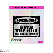 Warning | Over The Hill And Picking Up Speed | Sign | Hand - Transparent PNG, SVG  - Silhouette, Cricut, Scan N Cut