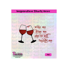 Wine Me | Dine Me | Put It All Inside Me | Wine Glasses | Lipstick Print - Transparent PNG, SVG  - Silhouette, Cricut, Scan N Cut