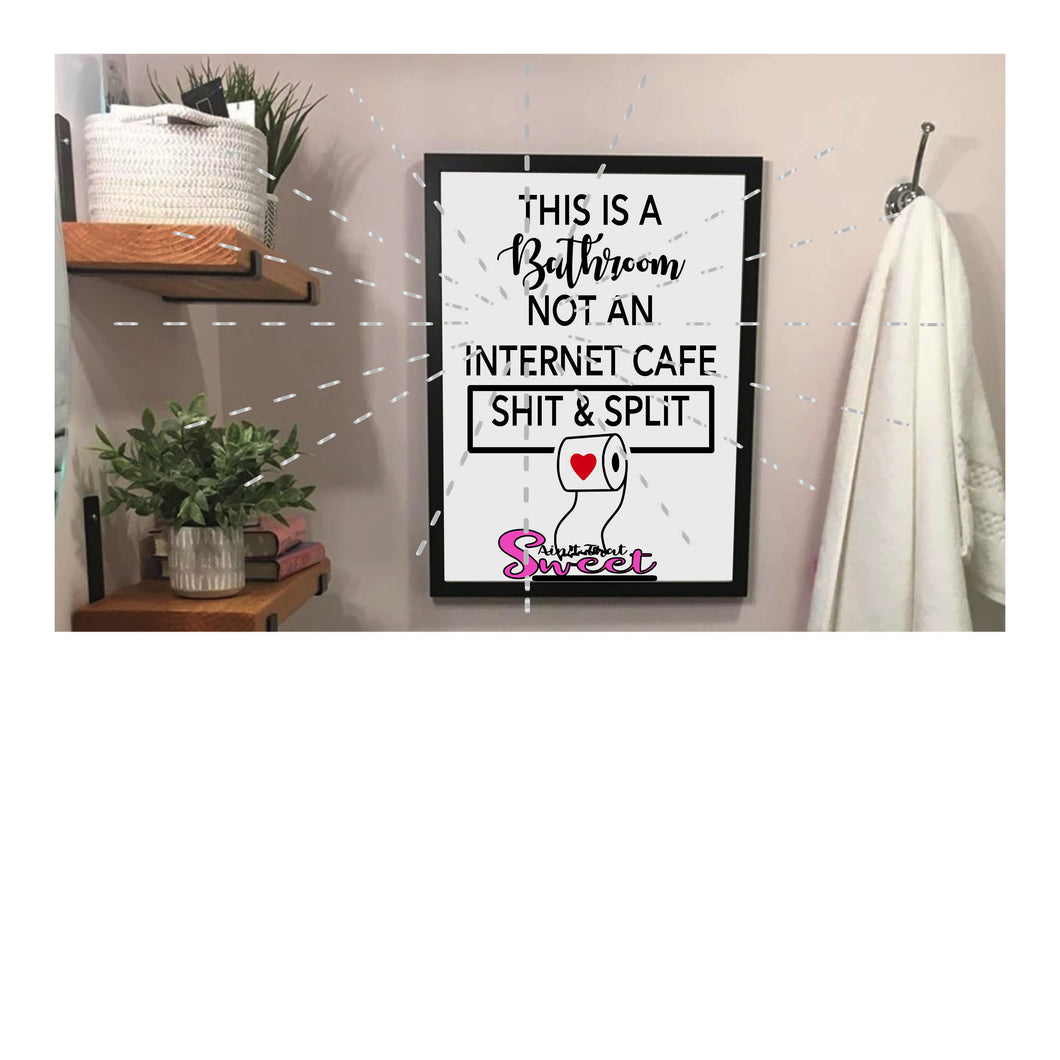 This Is A Bathroom Not An Internet Cafe | Sh*t & Split - Transparent PNG, SVG  - Silhouette, Cricut, Scan N Cut
