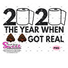 2020 The Year When Poop (Sh*t) Got Real  -Transparent PNG, SVG  - Silhouette, Cricut, Scan N Cut