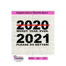 2020 Worst Year Ever 2021 Please Do Better! - Transparent PNG, SVG  - Silhouette, Cricut, Scan N Cut