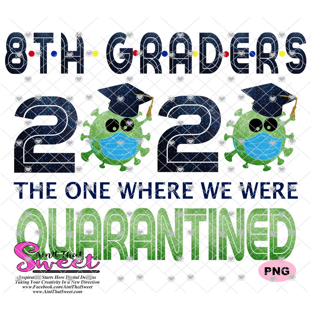 8th Graders 2020 The One Where We Were Quarantined - Transparent PNG, SVG  - Silhouette, Cricut, Scan N Cut