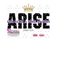 Arise For Such A Time As This Esther 4:14 - Transparent PNG, SVG  - Silhouette, Cricut, Scan N Cut