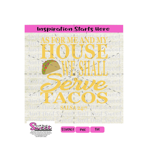 As For Me And My House We Shall Serve Tacos, Salsa 24:7 - Transparent PNG, SVG  - Silhouette, Cricut, Scan N Cut