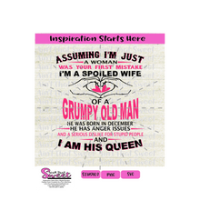 Assuming I'm Just A Woman Was Your First Mistake I'm A Spoiled Wife Of A Grumpy Old Man Born In December - Transparent PNG, SVG