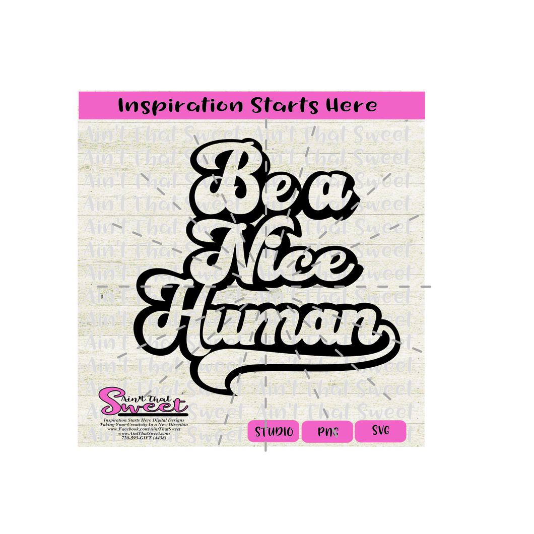 Be A Nice Human - Transparent PNG, SVG  - Silhouette, Cricut, Scan N Cut