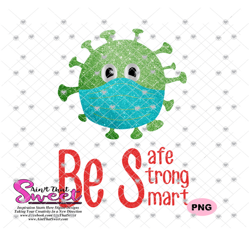 Be Safe Be Strong Be Smart, Germ with Mask - Transparent PNG, SVG  - Silhouette, Cricut, Scan N Cut