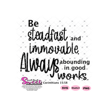 Be Steadfast and Immovable. Always abounding in good works 1 Cor 15:58  - Transparent PNG, SVG  - Silhouette, Cricut, Scan N Cut