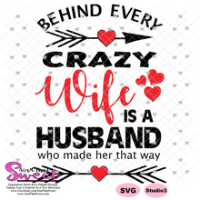Behind Every Crazy Wife Is A Husband Who Made Her That Way - Transparent PNG, SVG  - Silhouette, Cricut, Scan N Cut