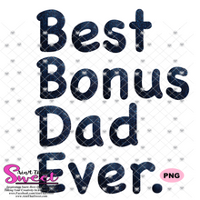 Best Bonus Dad Ever - Transparent PNG, SVG  - Silhouette, Cricut, Scan N Cut