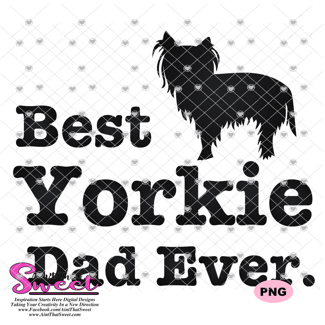 Best Yorkie Dad Ever - Transparent PNG, SVG  - Silhouette, Cricut, Scan N Cut