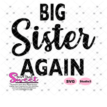 Big Sister Again, Big Sister Finally, Newest Addition 2020 - Transparent PNG, SVG  - Silhouette, Cricut, Scan N Cut