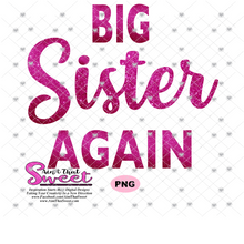Big Sister Again, Big Sister Finally, Newest Addition 2020 - Transparent PNG, SVG  - Silhouette, Cricut, Scan N Cut
