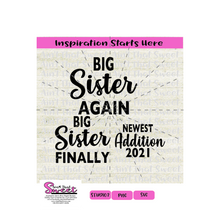 Big Sister Again, Big Sister Finally, Newest Addition 2021 - Transparent SVG-PNG  - Silhouette, Cricut, Scan N Cut