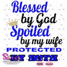 Blessed By God Spoiled By My Wife-For Husband - Transparent PNG, SVG - Silhouette, Cricut, Scan N Cut