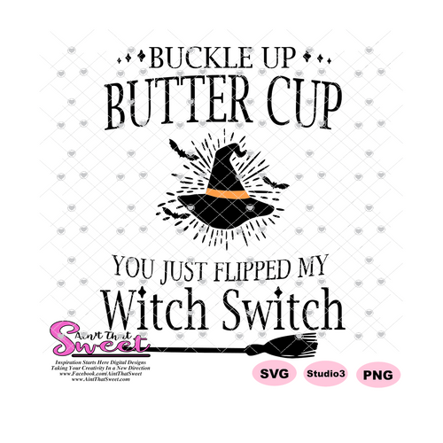 Buckle Up Buttercup You Just Flipped My Witch Switch - Transparent PNG, SVG  - Silhouette, Cricut, Scan N Cut