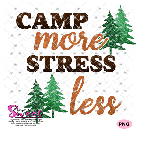 Camp More Stress Less Evergreen Trees - Transparent SVG-PNG  - Silhouette, Cricut, Scan N Cut