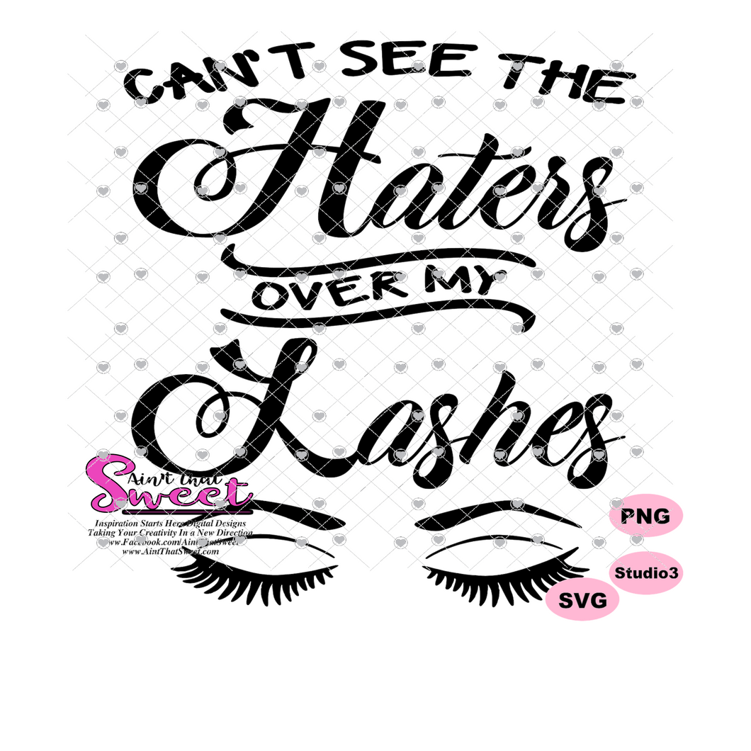 Can't See The Haters Over My Lashes - Transparent PNG, SVG - Silhouette, Cricut, Scan N Cut