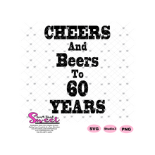 Cheers And Beers To 60 Years - Transparent SVG-PNG  - Silhouette, Cricut, Scan N Cut