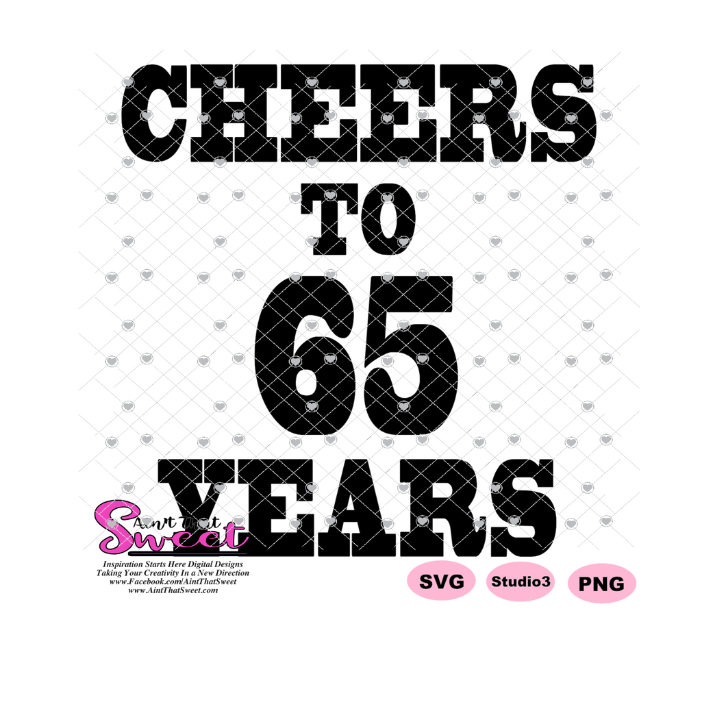 Cheers To 65 Years - Transparent PNG, SVG - Silhouette, Cricut, Scan N Cut