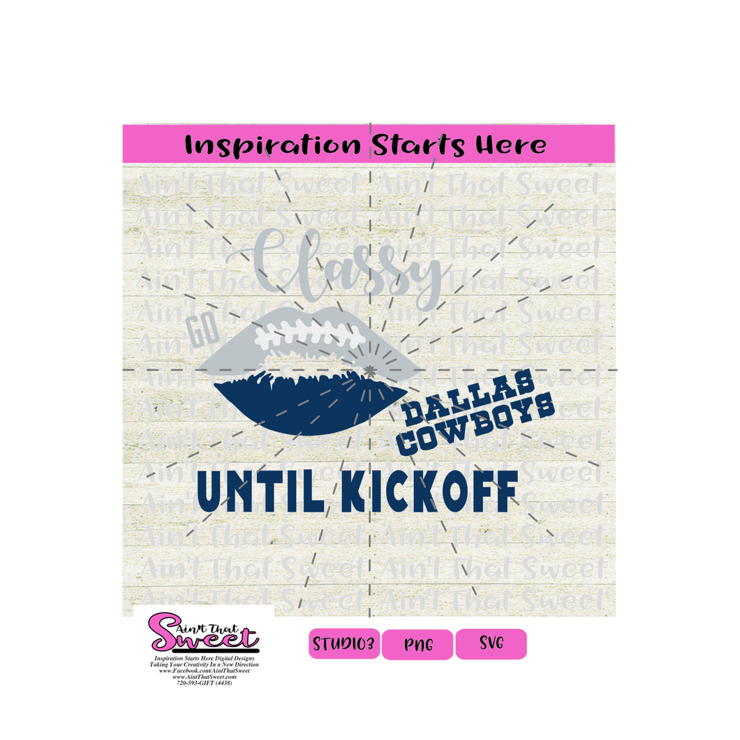 Classy Until Kickoff - Dallas Cowboys Football Lips - Transparent SVG-PNG  - Silhouette, Cricut, Scan N Cut