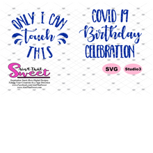 Covid 19 Birthday Celebration, Only I Can Touch This - Transparent PNG, SVG - Silhouette, Cricut, Scan N Cut