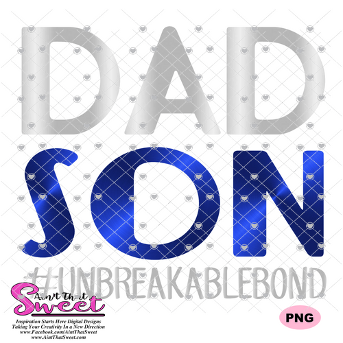 Dad Son Unbreakable Bond  - Transparent PNG, SVG - Silhouette, Cricut, Scan N Cut