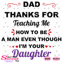 Dad Thanks For Teaching Me To Be A Man Even Though I'm Your Daughter - Transparent PNG, SVG - Silhouette, Cricut, Scan N Cut