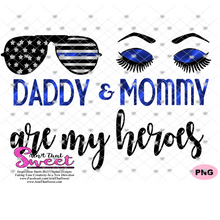 Daddy & Mommy Are My Heroes - Sunglasses and Eyelashes - Transparent PNG, SVG - Silhouette, Cricut, Scan N Cut