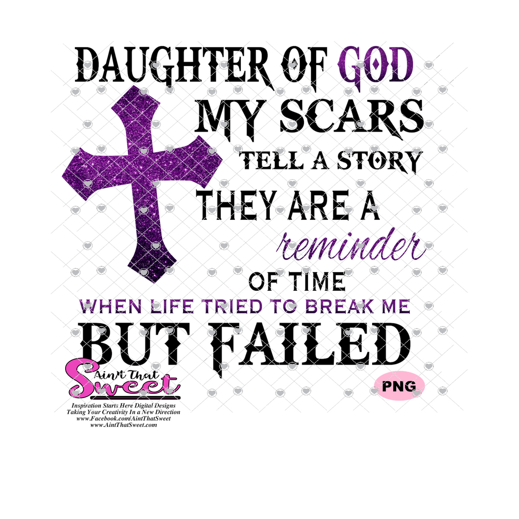 Daughter Of God, My Scars Tell A Story With Cross- Transparent PNG, SVG - Silhouette, Cricut, Scan N Cut