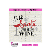 Dear Santa Just Bring Wine Glass - Transparent PNG, SVG  - Silhouette, Cricut, Scan N Cut