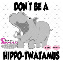 Don't Be A Hippo-Twatamus - Transparent PNG, SVG - Silhouette, Cricut, Scan N Cut