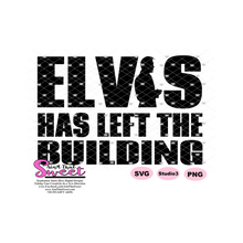 Elvis Has Left The Building - Transparent SVG-PNG  - Silhouette, Cricut, Scan N Cut