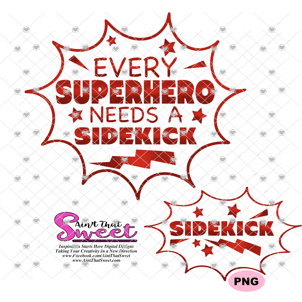 Every Superhero Needs A Sidekick And Sidekick Design - Transparent PNG – Aint That Sweet every-superhero-needs-a-sidekick-and-sidekick-design-transparent-png-aint-that-sweet