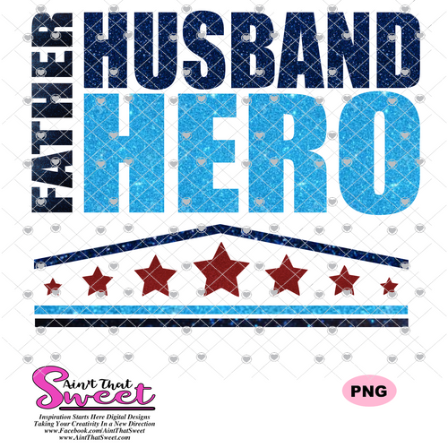 Father Husband Hero Stars Stripes  - Transparent PNG, SVG - Silhouette, Cricut, Scan N Cut