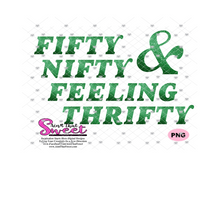 Fifty Nifty & Feeling Thrifty - Transparent PNG, SVG - Silhouette, Cricut, Scan N Cut