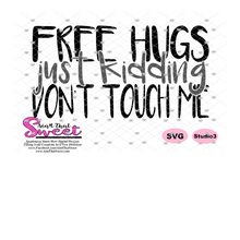 Free Hugs Just Kidding Don't Touch Me - Transparent PNG, SVG - Silhouette, Cricut, Scan N Cut