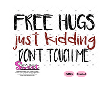 Free Hugs Just Kidding Don't Touch Me - Transparent PNG, SVG - Silhouette, Cricut, Scan N Cut