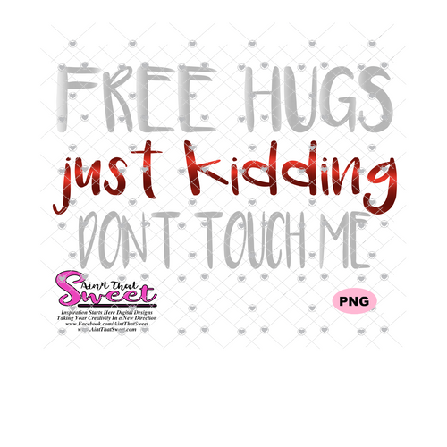 Free Hugs Just Kidding Don't Touch Me - Transparent PNG, SVG - Silhouette, Cricut, Scan N Cut