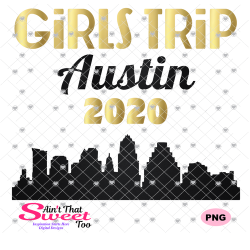 Girls Trip Austin 2020 Cityscape - Transparent PNG, SVG - Silhouette, Cricut, Scan N Cut