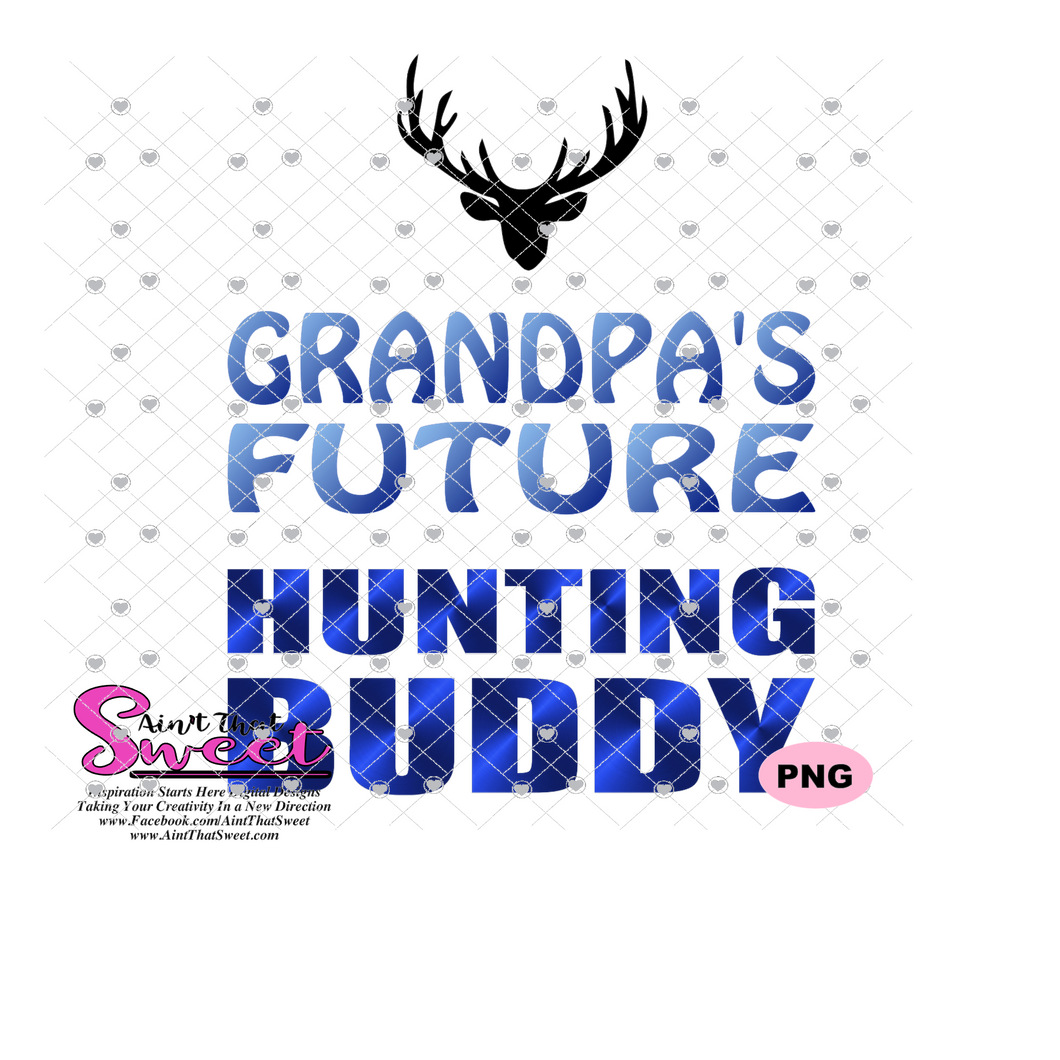 Grandpa's Future Hunting Buddy DeerHead - Transparent PNG, SVG - Silhouette, Cricut, Scan N Cut
