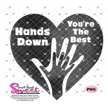 Hands Down You're The Best In A Heart - Transparent PNG, SVG - Silhouette, Cricut, Scan N Cut