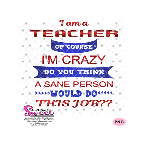 I Am A Teacher Of Course I'm Crazy - Transparent PNG, SVG  - Silhouette, Cricut, Scan N Cut