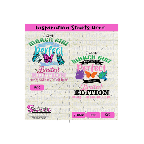 I Am March Girl I May Not Be Perfect But I Am A Limited Edition-Happy 58th Birthday To Me-Transparent PNG, SVG-Silhouette, Cricut Scan N Cut