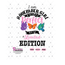 I Am November Girl I May Not Be Perfect But I Am A Limited Edition - Transparent PNG, SVG  - Silhouette, Cricut, Scan N Cut
