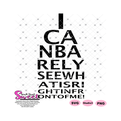 I Can Barely See What Is Right In Front Of Me (Eye Chart)  - Transparent PNG, SVG  - Silhouette, Cricut, Scan N Cut