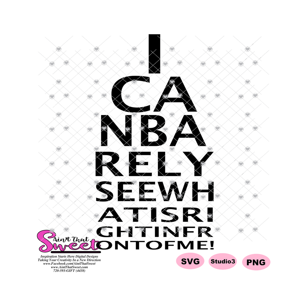 I Can Barely See What Is Right In Front Of Me (Eye Chart)  - Transparent PNG, SVG  - Silhouette, Cricut, Scan N Cut