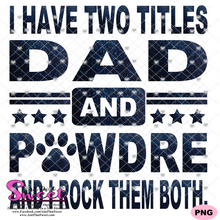 I Have Two Titles - Dad and Pawdre And I Rock Them Both - Transparent PNG, SVG - Silhouette, Cricut, Scan N Cut