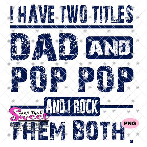 I Have Two Titles - Dad and Pop Pop And I Rock Them Both - Transparent PNG, SVG - Silhouette, Cricut, Scan N Cut