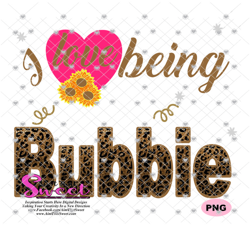I Love Being Bubbie - Transparent PNG, SVG - Silhouette, Cricut, Scan N Cut